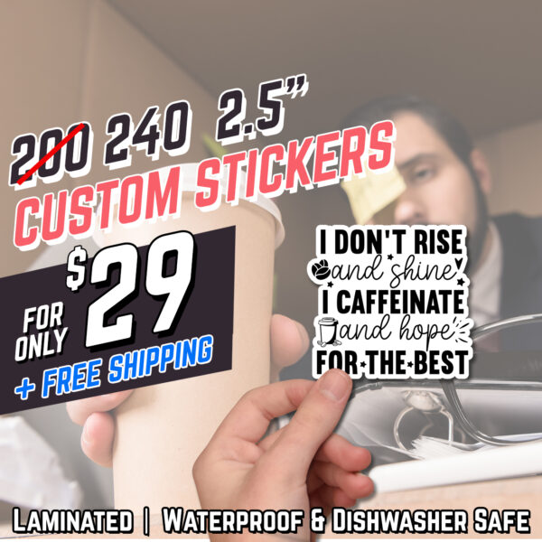 240 2.5" Stickers for $29"